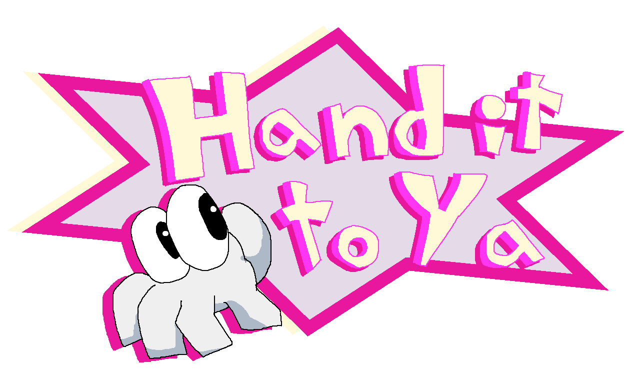 Title graphic for Hand it to Ya